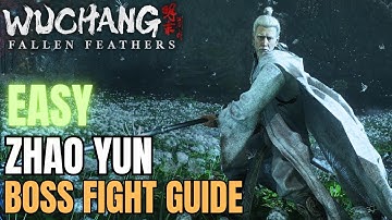 How to BEAT Eternal Glory Zhao Yun | EASY BUILD Boss Guide | Wuchang: Fallen Feathers