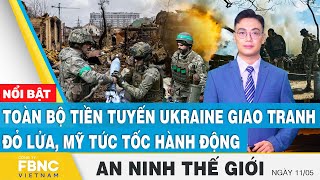 Toàn bộ tiền tuyến Ukraine giao tranh đỏ lửa, Mỹ tức tốc hành động | FBNC