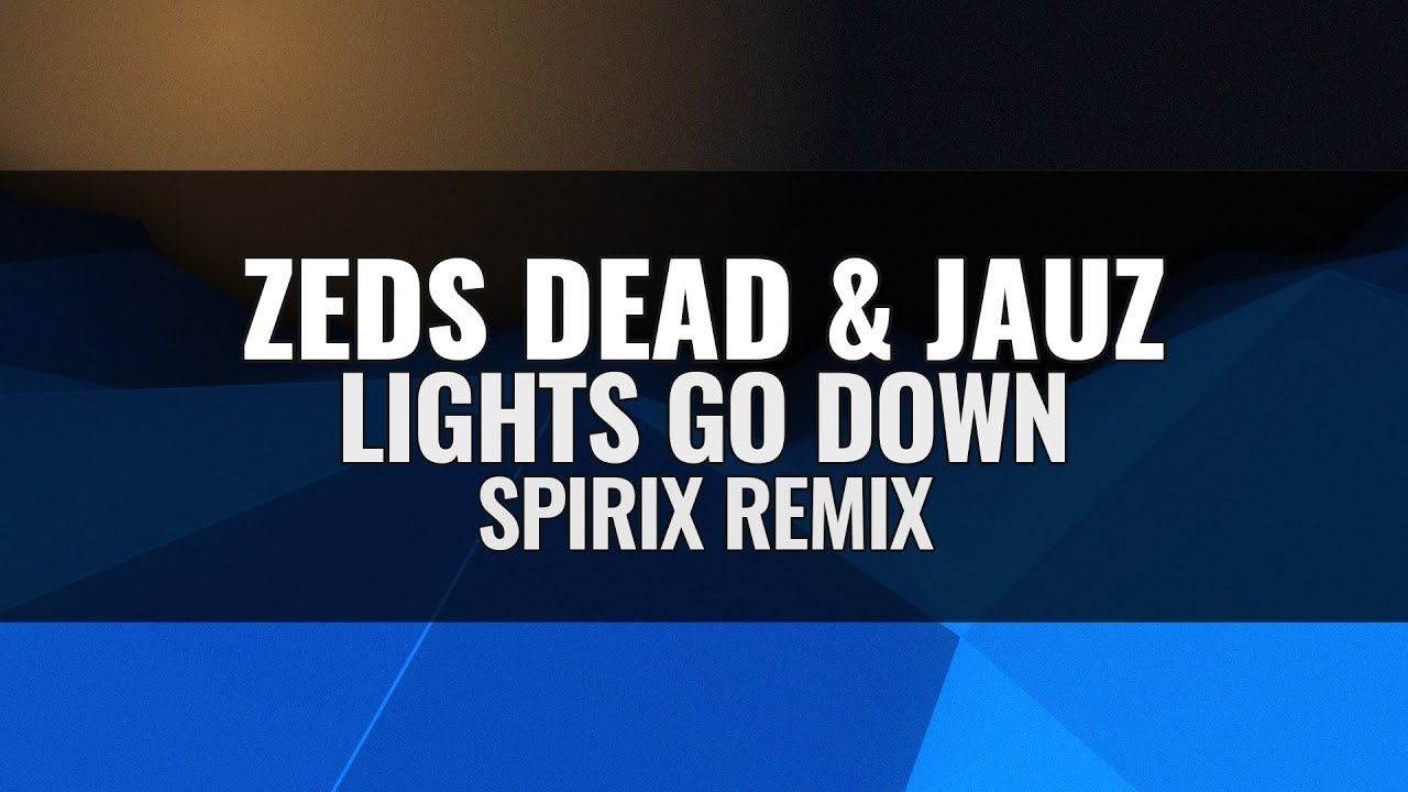 Zeds Dead & Jauz Lights Go Down (Spirix Remix) YouTube