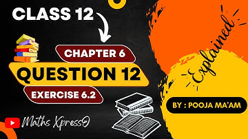 Class 12 Question 12 Exercise 6.2(Increasing & Decreasing Function)Maths NCERT Chapter6 mathsXpressO