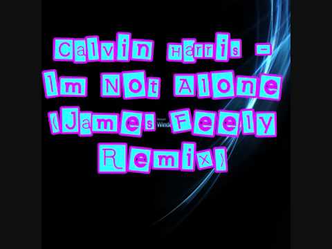 Calvin Harris - Im Not Alone (James Feely Remix) B...