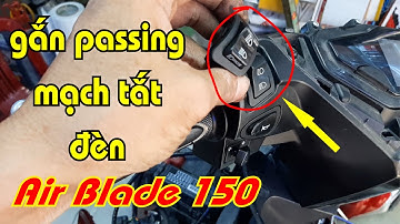 Hướng dẫn gắn passing mạch tắt đèn cho Air Blade 150 - 2022 đơn giản tại nhà