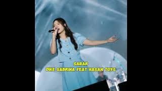 SABAR - DIKE SABRINA FEAT HASAN TOYS | LAGU GALAU ROMANTIS TERBARU 2025