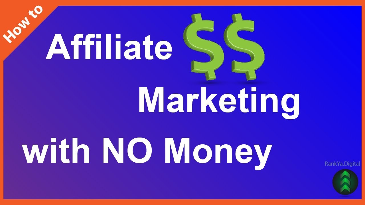 How to Start Affiliate Marketing with NO Money - YouTube