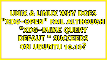 Unix & Linux: Why does "xdg-open" fail although "xdg-mime query defaut " succeeds on Ubuntu 10.10?