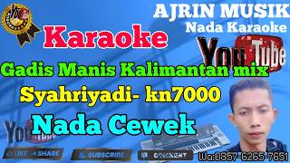 Sweet Girl Of Kalimantan Remix  Syahriyadi karaoke Kn7000  Female Tone  Ajrin Musik