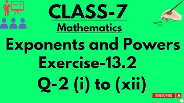 Q-2 (i) to (xii) || Ex-13.2 || Exponents and Powers || Class-7 || MATHS || NCERT