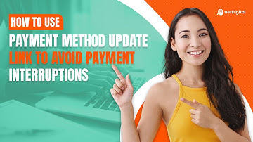 How to Use Payment Method Update Link to Avoid Payment Interruptions