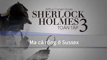 Sherlock Holmes  - Ma cà rồng ở Sussex | VTC Sách hay