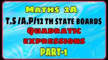 Maths 2A quadratic expressions/Concepts for T.S/A.P/All other state boards