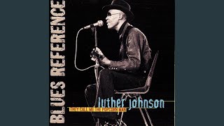 Video thumbnail of "Luther Johnson - Lonesome In My Bedroom"