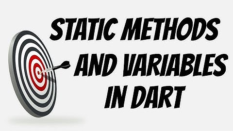 0.11 Class trong Dart: Static Keyword