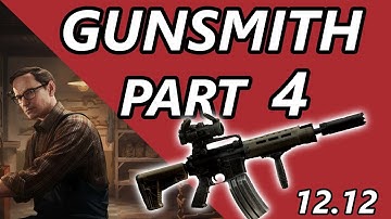 Gunsmith Part 4 Quick And Easy - 12.12 UPDATED - Escape From Tarkov