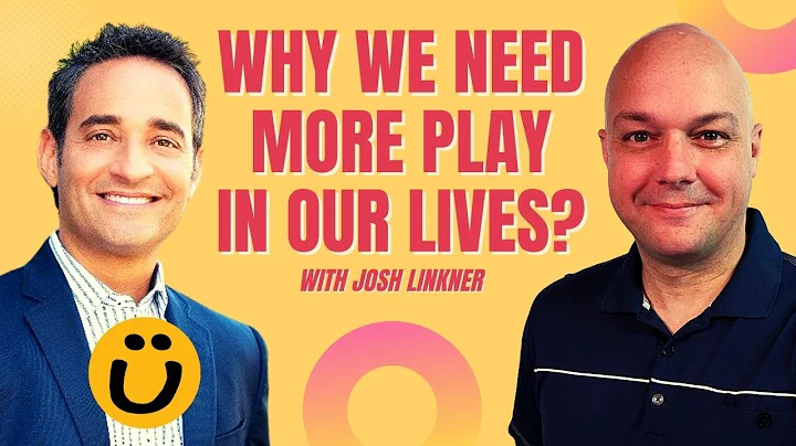 Why We Need More Play In Our Lives? | Josh Linkner