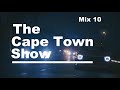 The Cape Town Show - Mix 10 (HOUSE - Four7 and LukeM)