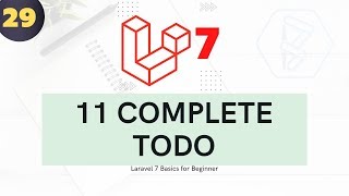 29 Laravel 7 for beginner - Todo List Mini Project 11 | Complete A Todo