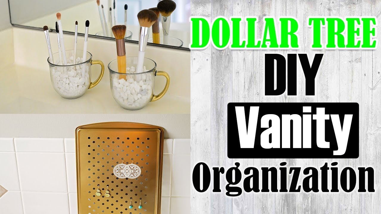 DIY DOLLAR TREE VANITY MAKEUP ORGANIZATION YouTube