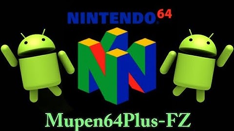 Play n64 games in android using Mupen64Plus-FZ