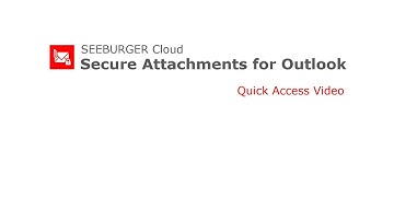 Quick Access Video: SEEBURGER Cloud Secure Attachments for Outlook