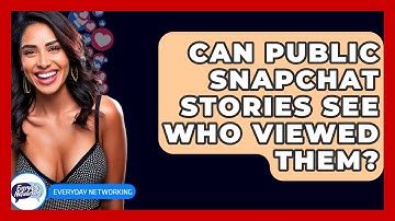 Can Public Snapchat Stories See Who Viewed Them? - Everyday-Networking