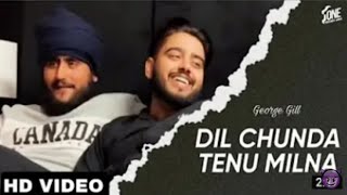 lakh gaira di hoja sade dil vich dhadke gi, dil chaunda tenu milna, taddfe gi jorge gill, viral song