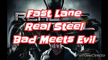 Fast Lane Real Steel Bad Meets Evil