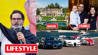 Prashant Kishor Biography & Lifestyle 2025, Wife, House, Salary, Cars & Networth
