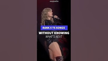 Rank 5 Taylor Swift songs without knowing what song is next #taylorswift #swiftie #shorts