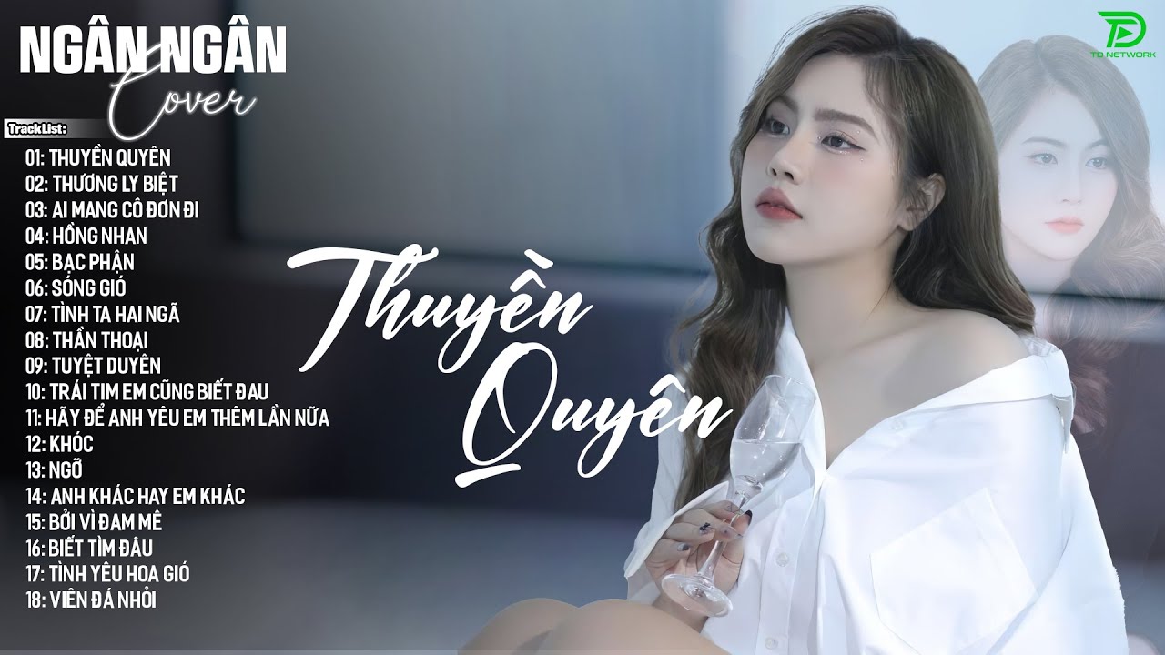 THUYỀN QUYÊN, THƯƠNG LY BIỆT - ALLBUM BALLAD TOP XU HƯỚNG CỰC HÓT 2025 - NGÂN NGÂN COVER TRIỆU VIEW
