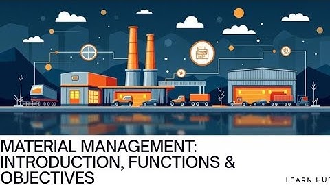 Material Management Explained | Introduction, Functions & Objectives.