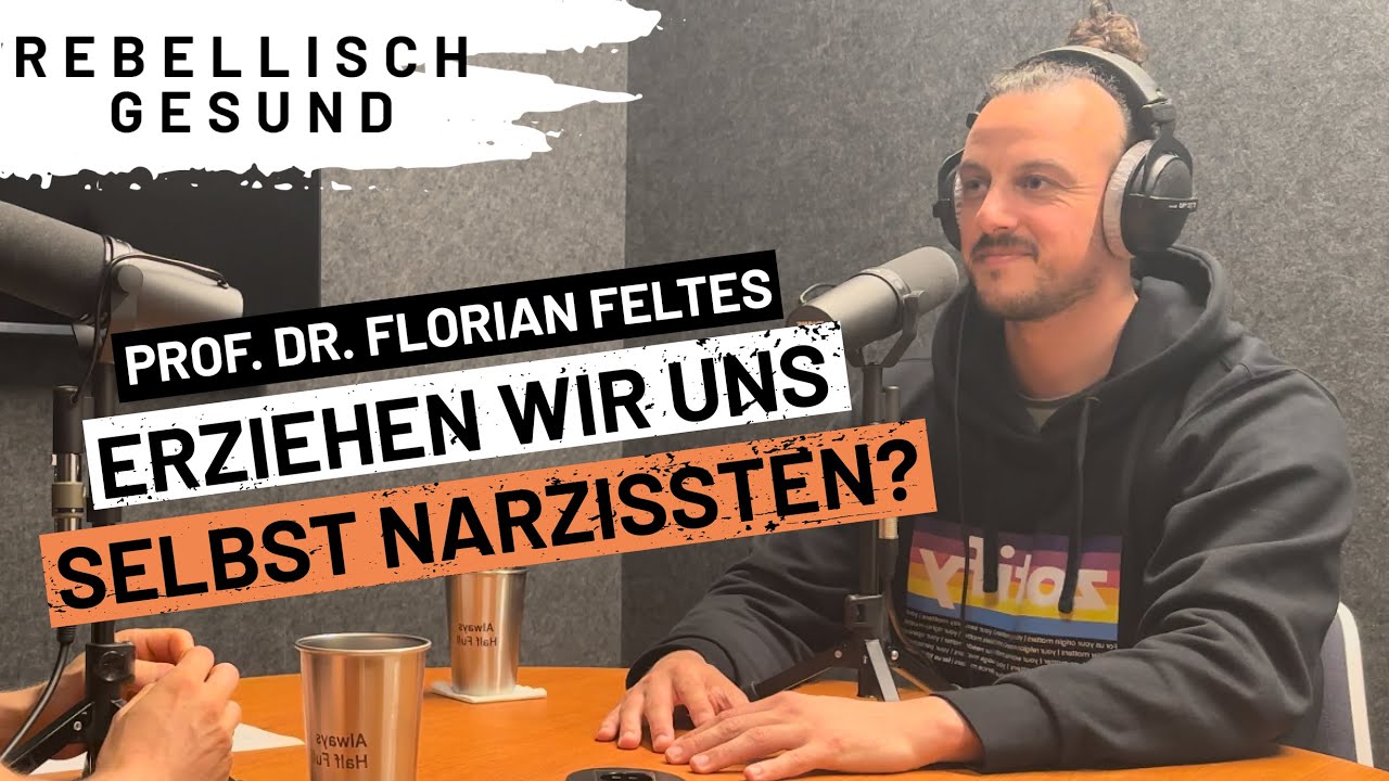 Erziehen wir uns regelrecht Narzissten? Mit Prof. Dr. Florian Feltes