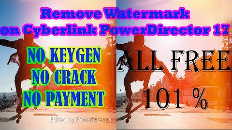 HOW TO REMOVE WATERMARK AT NEW CYBERLINK POWERDIRECTOR 17 - Grand Opening for Tutorial