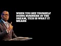 WHEN YOU SEE YOURSELF DOING BUSINESS IN THE DREAM, THIS IS WHAT IT MEANS || APOSTLE AROMEOSAYI