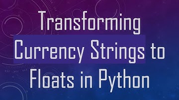 Transforming Currency Strings to Floats in Python