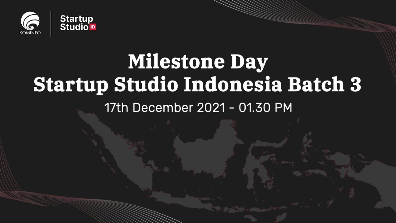 Milestone Day - Startup Studio Indonesia Batch 3 - YouTube