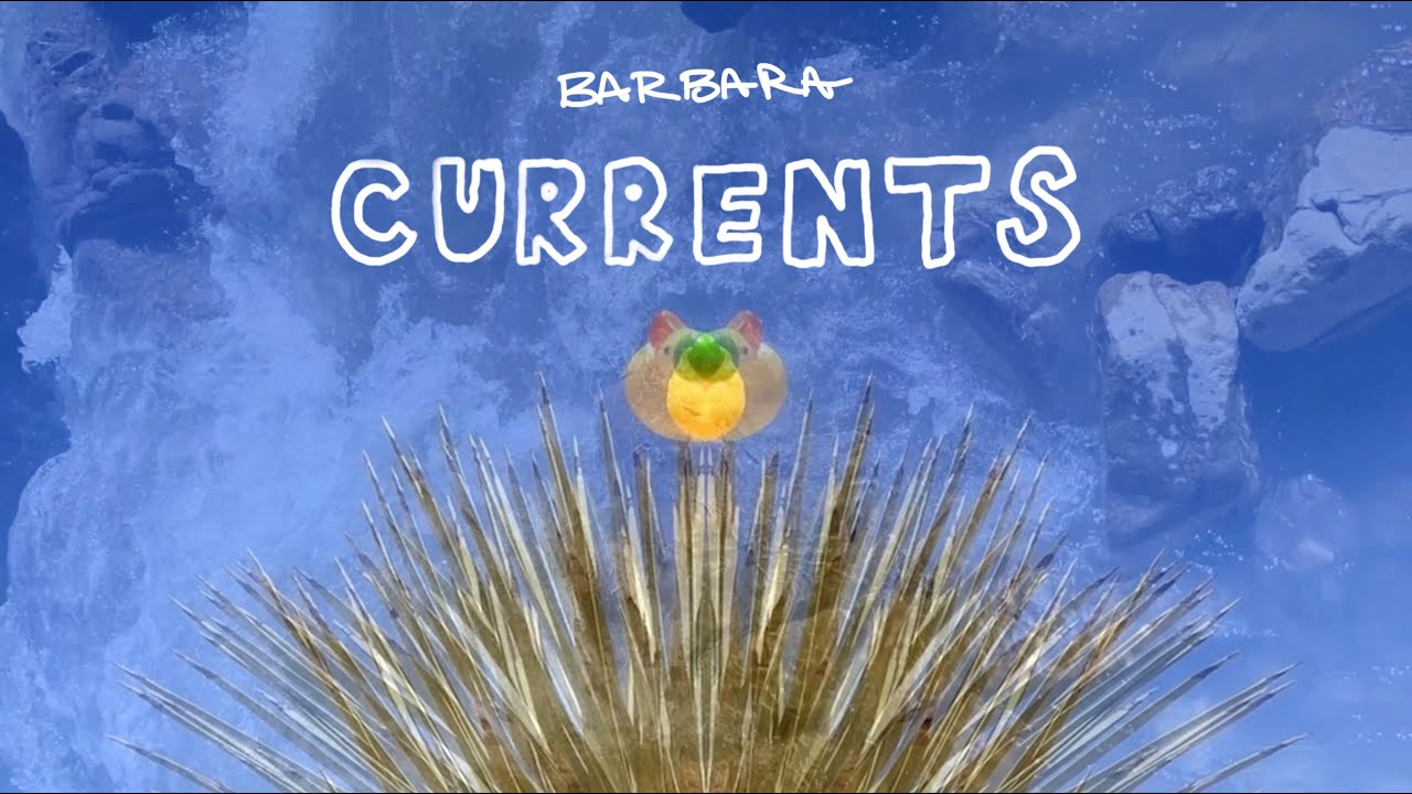 Barbara - Currents (Official Video)