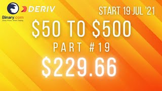 $229.66 Part #19 $50 to $500 Deriv Binary Profit Consistent