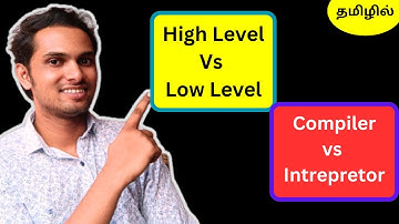 (Tamil) High level vs low level programming | Compiler vs interpreter | Manikandan C
