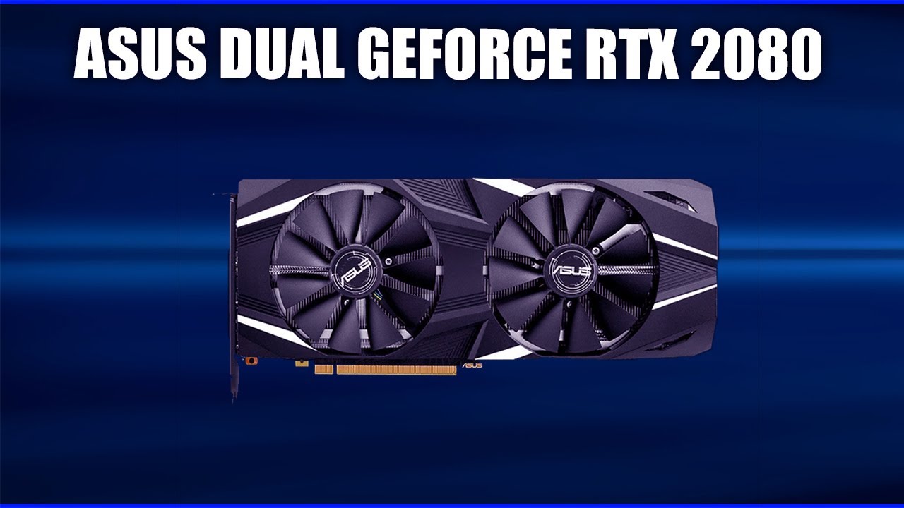 Видеокарта Asus Dual GeForce RTX 2080 [DUAL-RTX2080-O8G]