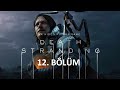 DEATH STRANDING 12  BÖLÜM