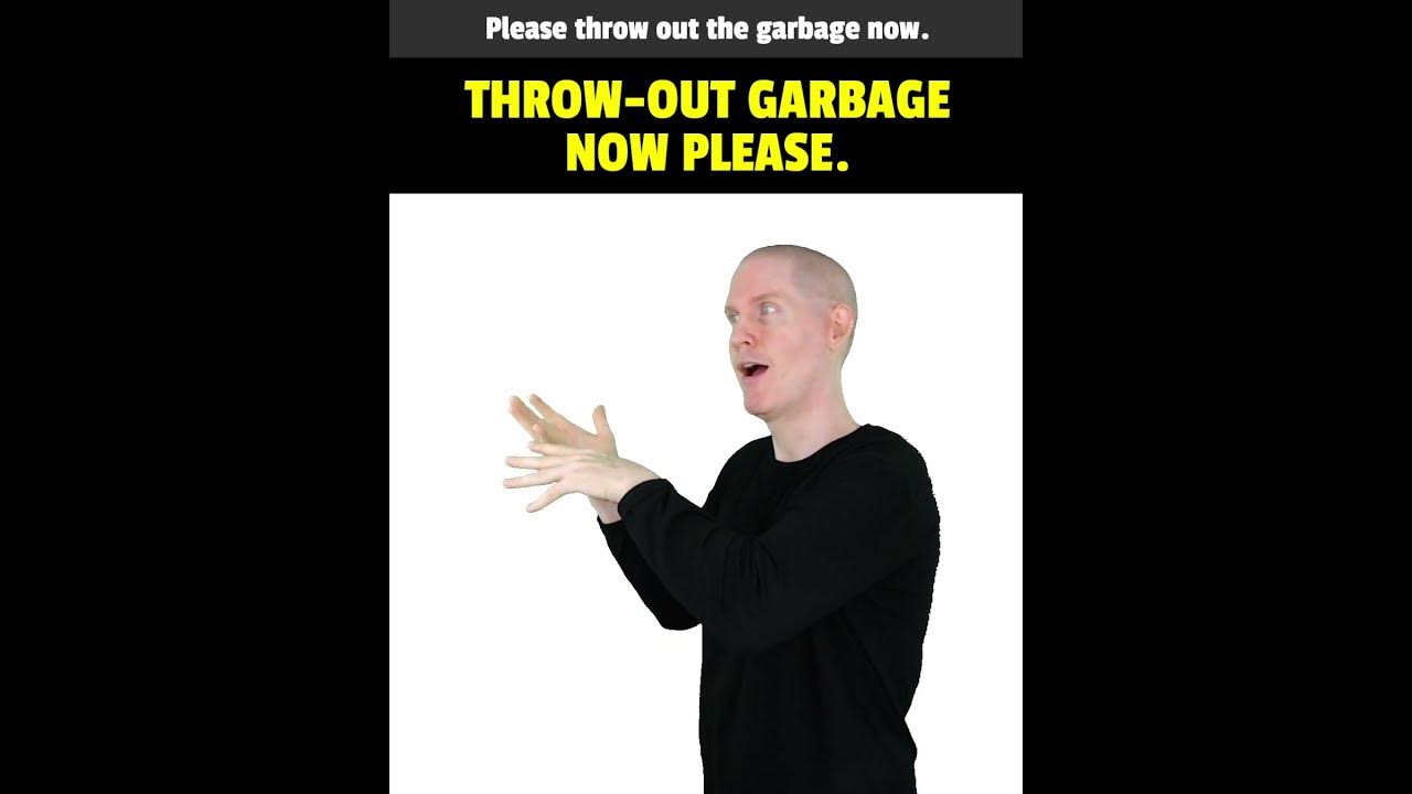 How To Sign THROWOUT GARBAGE NOW PLEASE in ASL YouTube