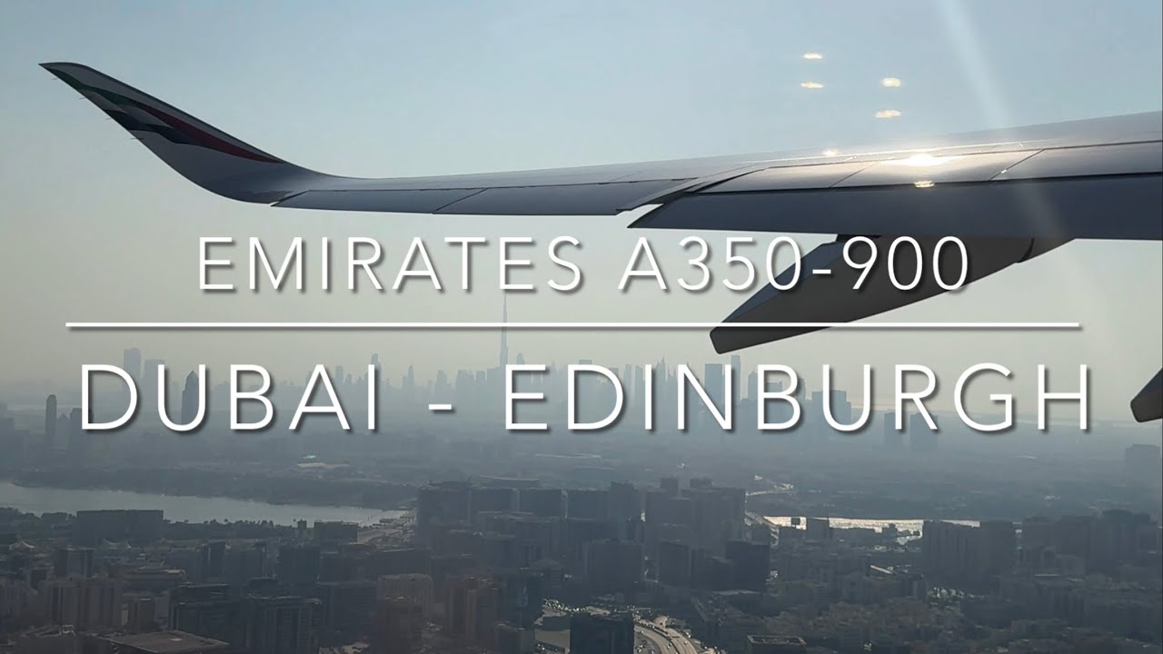 Economy Emirates A350-900, Dubai to Edinburgh 🇦🇪🏴󠁧󠁢󠁳󠁣󠁴󠁿