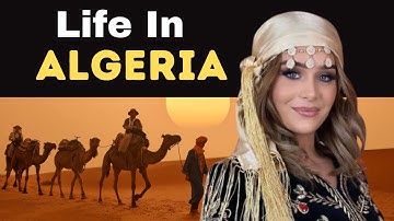 Life In Algeria: History, Culture, Tradition, Cuisines And More