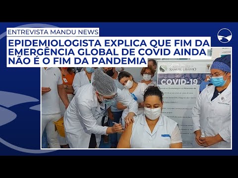 Epidemiologista explica que fim da emergência global de Covid ainda não é o fim da pandemia