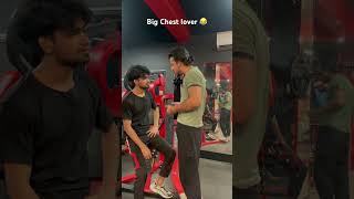 Big chest lover 🤣#india #gymlover #gymfunnyvidoes #fitness #gymmotivation #viralvideo #gymfunny