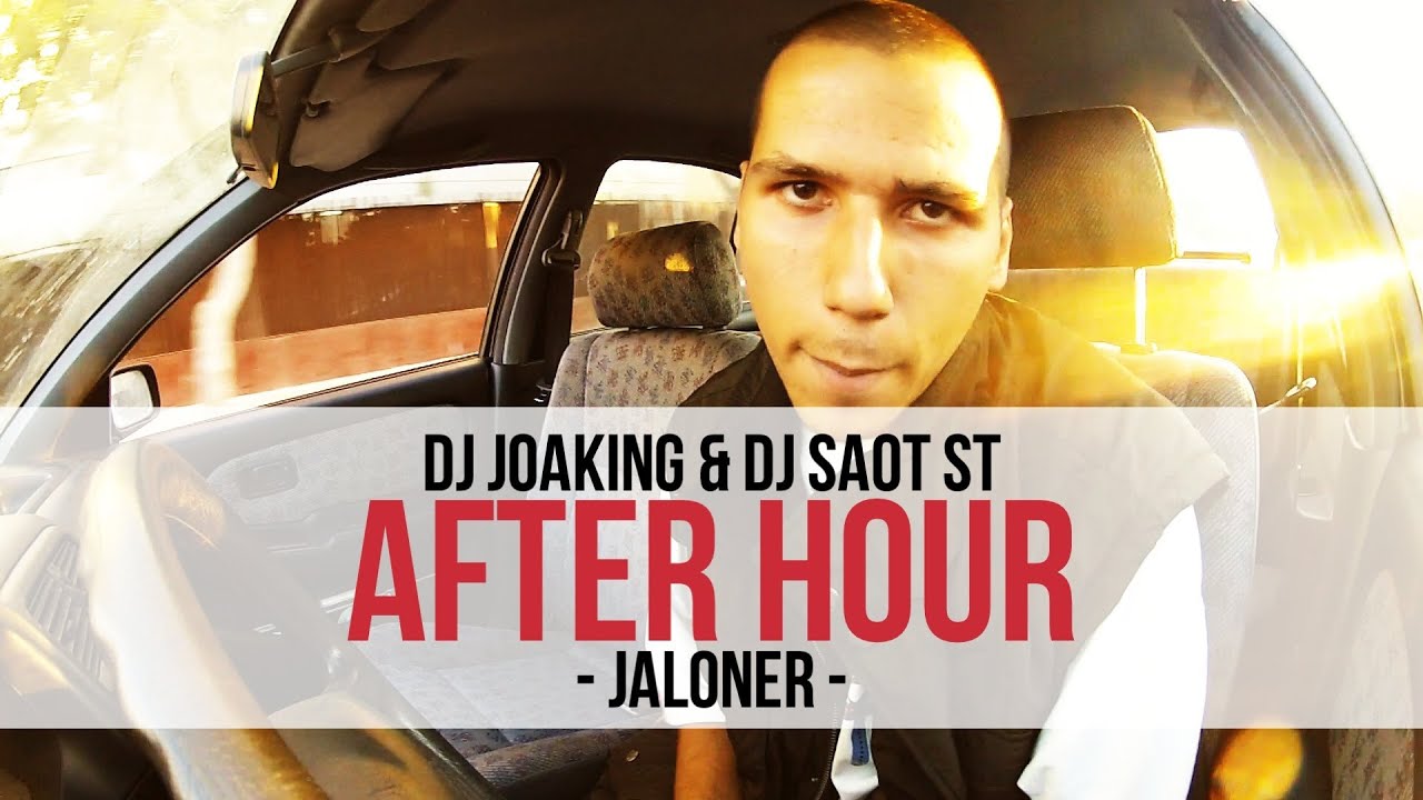 Watch DJ Joaking & DJ SaoT ST "After Hour" #053 Jaloner on YouTube Watch DJ Joaking & DJ SaoT ST "After Hour" #053 Jaloner on YouTube