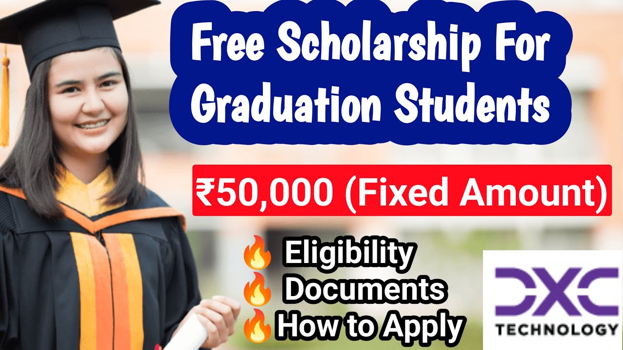 🔥Free Scholarship: DXC Scholarship for Graduation Students | ₹50,000 ...