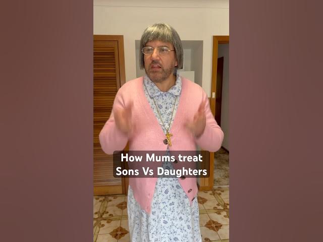 How Mums treat Sons Vs Daughters