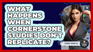 What Happens When Cornerstone Studies Don