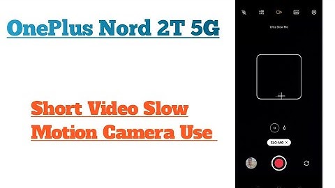OnePlus Nord 2T 5G || Slow Motion Camera 📸 Use For Short Video 🤳👍